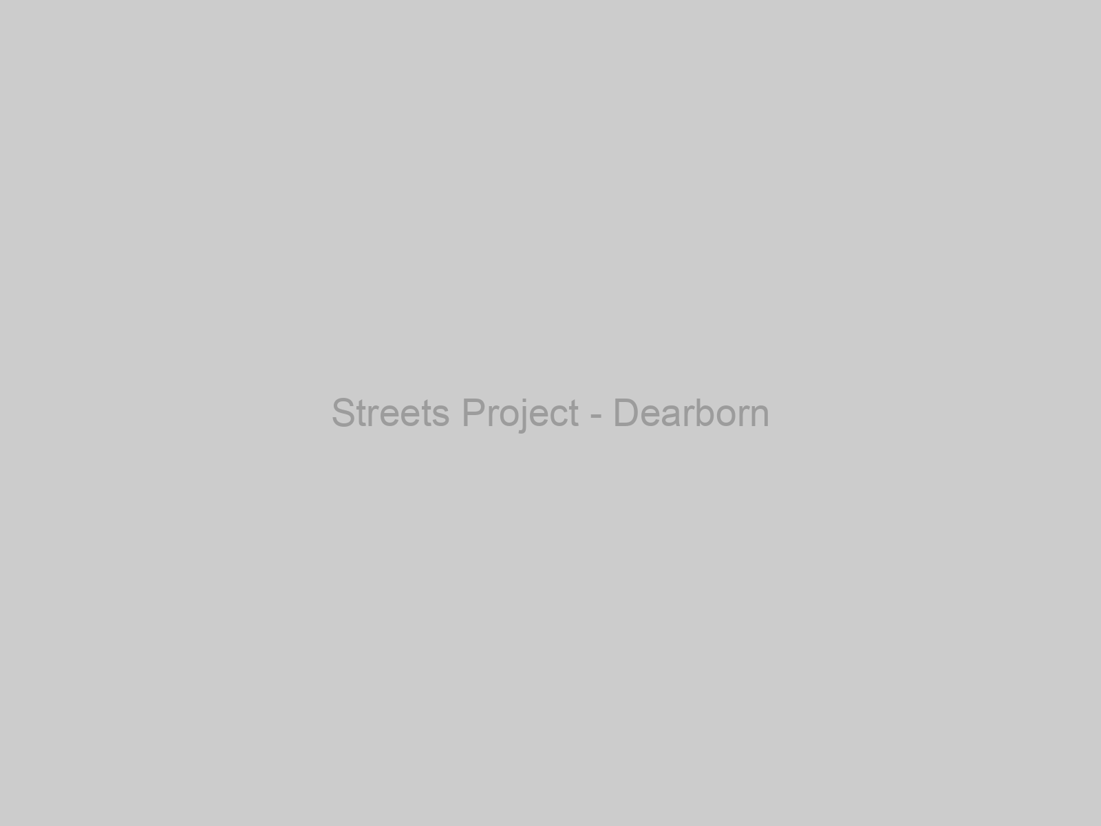 Streets Project - Dearborn